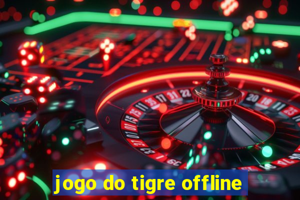 jogo do tigre offline